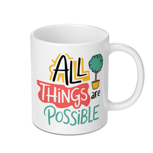 All Things Are Possible Mug, Inspirational Coffee Mug, Positive Quote Gift, Motivational Mug, Gift for Friend, Encouragement Mug - Tawshia
