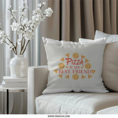 Pizza is My Best Friend Pillow, Foodie Throw Pillow, Pizza Lover Gift, Cute Home Decor, Decorative Pillow - Tawshia