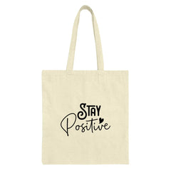 Stay Positive Tote Bag, Motivational Tote Bag, Inspirational Handbag, Everyday Bag, Reusable Shopping Bag, Trendy Tote Bag - Tawshia