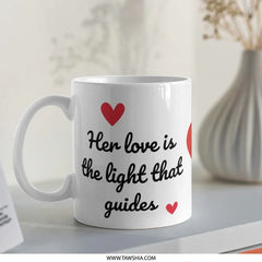 Her Love Guides Mug, Inspirational Mug, Love Mug, Gift for Her, Mother's Day Gift, Coffee Mug, Tea Mug, Heart Mug, Valentine's Day - Tawshia