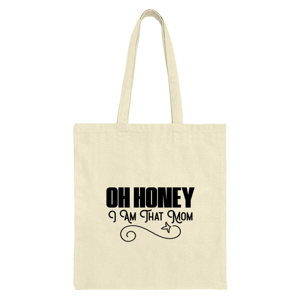Oh Honey I Am That Mom Tote Bag, Funny Mom Bag, Mother's Day Gift, Cute Mom Design, Gift For Mom, Mom Life, Canvas Tote Bag - Tawshia