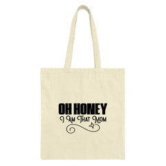 Oh Honey I Am That Mom Tote Bag, Funny Mom Bag, Mother's Day Gift, Cute Mom Design, Gift For Mom, Mom Life, Canvas Tote Bag - Tawshia