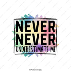 Never Underestimate Tote Bag, Motivational Tote Bag, Positive Message Tote, Everyday Tote Bag, Reusable Shopping Bag - Tawshia