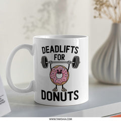 Deadlifts for Donuts Mug, Gym Humor, Fitness Gift, Workout Motivation Mug, Funny Donut, Weightlifting, Powerlifting, Exercise Coffee Mug - Tawshia