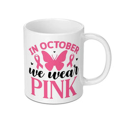 Pink October Mug, Breast Cancer Awareness Mug, Butterfly Ribbon Support, Gift for Survivor, Fighter Mug, October Pink Ribbon Mug - Tawshia