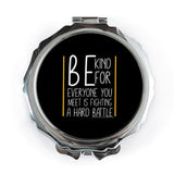 Be Kind Pocket Mirror, Inspirational Quote Mirror, Motivational Message, Handbag Mirror, Travel Mirror, Everyday Carry Mirror - Tawshia