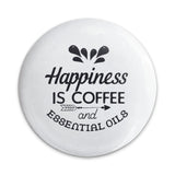 Coffee Lover Pinback Button, Essential Oils Accessory, Happiness Gift, Caffeinated Aromatherapy, Inspirational Phrase Button - Tawshia