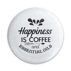 Coffee Lover Pinback Button, Essential Oils Accessory, Happiness Gift, Caffeinated Aromatherapy, Inspirational Phrase Button - Tawshia