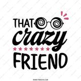 That Crazy Friend Tote Bag, Funny Friend Gift, Best Friend Tote, Unique Present, Novelty Tote Bags - Tawshia