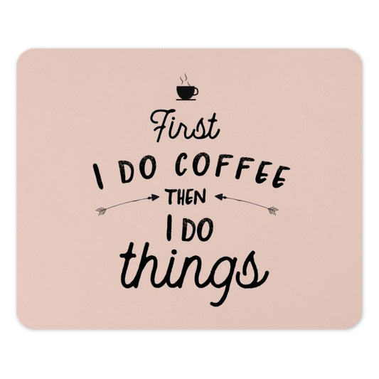 First I Do Coffee Mouse Pad, Funny Coffee Lover Gift, Office Desk Accessory, Cute Mousepad, Computer Accessories, Work From Home Decor - Tawshia
