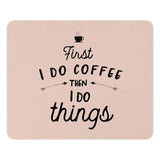 First I Do Coffee Mouse Pad, Funny Coffee Lover Gift, Office Desk Accessory, Cute Mousepad, Computer Accessories, Work From Home Decor - Tawshia