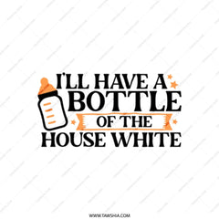 Funny Wine Lover Tote Bag, I'll Have A Bottle Of The House White Tote, Baby Bottle, Mom Life Tote Bag, New Mom Gift Tote - Tawshia