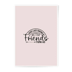Funny Friend Quote Photographic Prints, Sarcastic Friendship Gift, Unique Wall Art, Friendship Humor, Best Friend Present, Home Decor - Tawshia