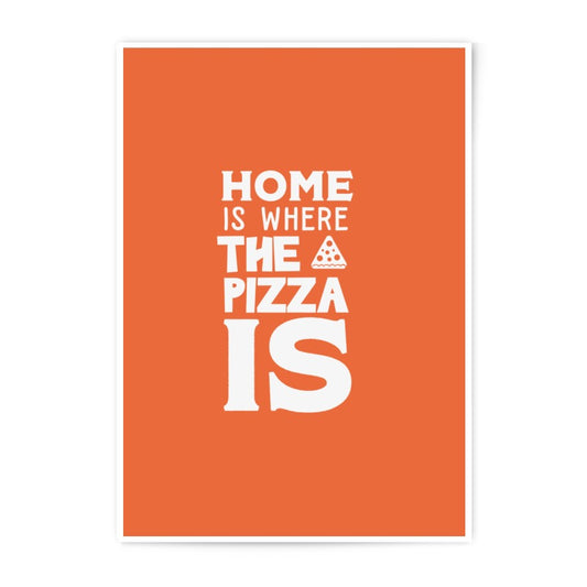 Home is Where the Pizza Is Photographic Prints, Food Lover Art, Kitchen Decor, Funny Wall Art, Pizza Art Print, Pizza Gift, Italian Food - Tawshia