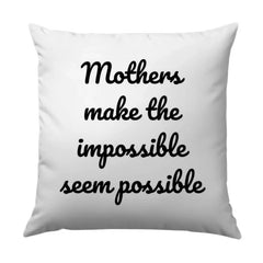Mothers Day Pillow, Gift for Mom Pillow, Impossible Possible Pillow, Inspirational Quote Pillow, Decorative Pillow, Home Decor Pillow - Tawshia