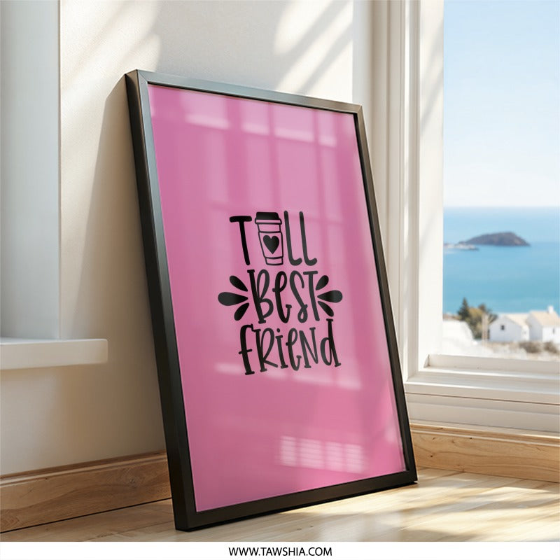 Best Friend Wall Art, Coffee Lover Gift, Friendship Decor, Modern Wall Decor, Home Decor, Cute Wall Art - Tawshia