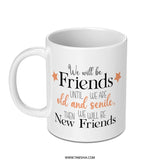 Funny Friendship Mug, Old Friends Gift, Best Friends Coffee Mug, Senile Friends Mug, Novelty Mug Gift Idea, Gift for Friend, Custom Mug - Tawshia