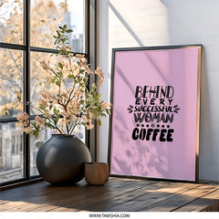Successful Woman Coffee Wall Art, Inspirational Quote Print, Empowering Gift, Home Decor, Coffee Lover, Motivational Art - Tawshia