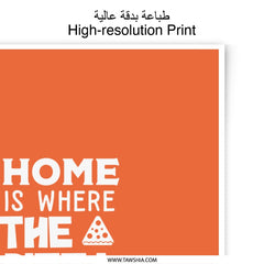 Home is Where the Pizza Is Photographic Prints, Food Lover Art, Kitchen Decor, Funny Wall Art, Pizza Art Print, Pizza Gift, Italian Food - Tawshia