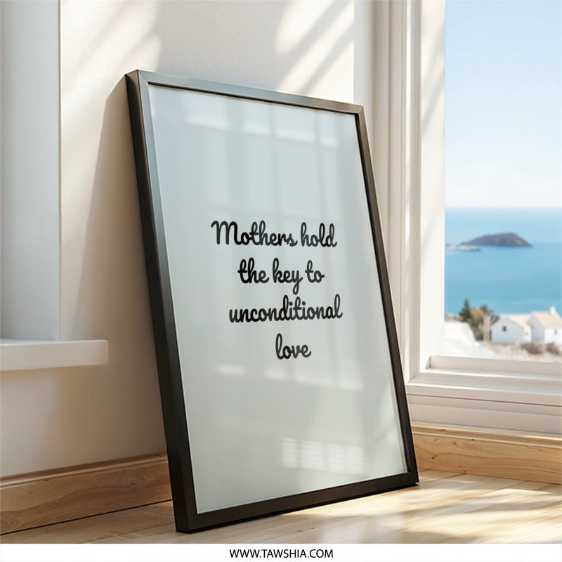 Mothers Key to Unconditional Love Wall Art, Inspirational Quote Print, Mom Gift, Home Decor, Family Love, Motivational Wall Decor - Tawshia