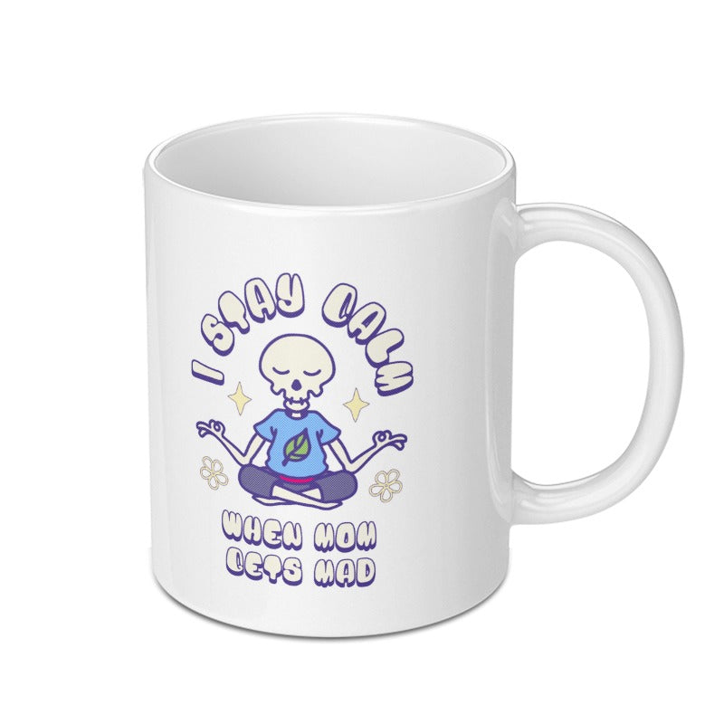 I Stay Calm When Mom Gets Mad Funny Skeleton Mug product type