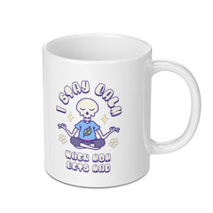I Stay Calm When Mom Gets Mad Funny Skeleton Mug product type
