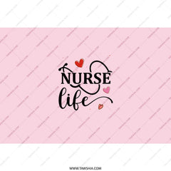 Nurse Life Tumbler, Healthcare Gift, Medical Worker Appreciation, Nurse Tumbler Cup, Heart Design, Unique Nurse Gift Idea - Tawshia