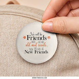 Friends Forever Pinback Button, Funny Friendship Gift, Old and Senile Button, Best Friend Present, Friendship Quote Pinback Button - Tawshia