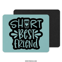 Short Best Friend Coffee Mouse Pad, Unique Friendship Gift, Gift for Best Friend, Computer Accessories, Cute Desk Decor, Mousepad - Tawshia