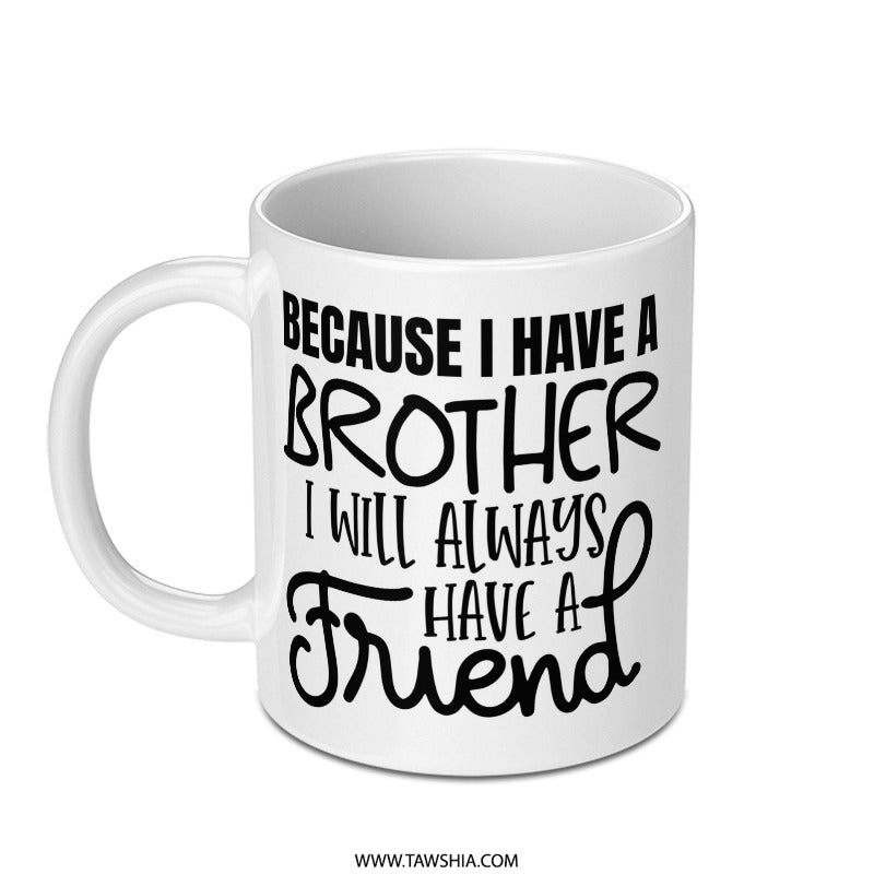 Brother Friend Mug, Brother Gift, Best Brother Mug, Coffee Mug, Gift for Brother, Novelty Mug, Funny Mug, Brother Quote Mug - Tawshia