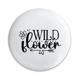 Wildflower Pinback Button, Floral Button, Nature Inspired Button, Trendy Button, Gift Idea, Botanical Pin, Empowering Pinback, Cute Pin - Tawshia