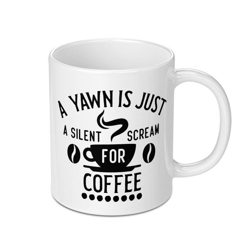 Funny Coffee Mug, A Yawn Is Just A Silent Scream For Coffee, Coffee Lover Gift, Novelty Mug, Caffeine Addict Mug, Office Mug, Gift Idea - Tawshia