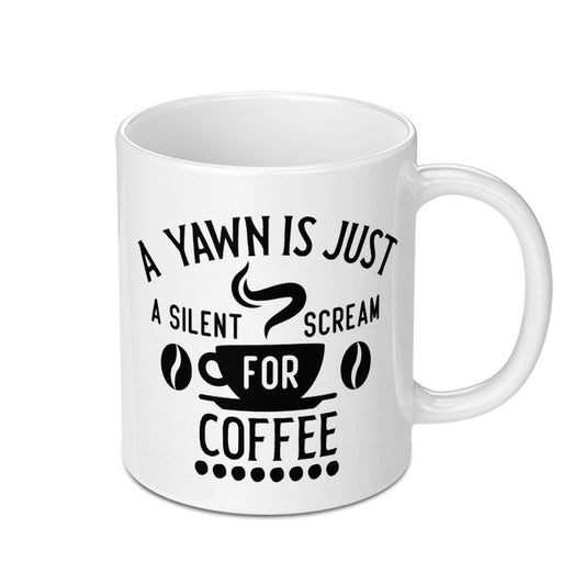 Funny Coffee Mug, A Yawn Is Just A Silent Scream For Coffee, Coffee Lover Gift, Novelty Mug, Caffeine Addict Mug, Office Mug, Gift Idea - Tawshia