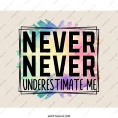 Never Underestimate Me MousePad, Inspirational Quote, Funny Mouse Pad, Office Decor, Computer Accessory, Gift Idea - Tawshia