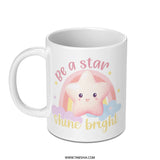Be a Star Mug, Cute Star, Shine Bright Mug, Motivational Mug, Positive Vibes, Gift for Her, Inspiration Mug, Star Mug, Coffee Mug - Tawshia