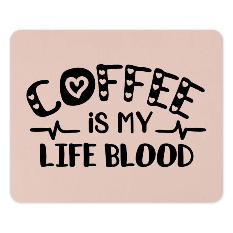 Coffee is My Life Blood Mouse Pad, Cute Work Desk Decor, Office Desk Accessory, Coffee Lover Gift, Funny Mousepad, Desk Mat - Tawshia