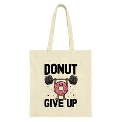 Donut Give Up Tote Bag, Funny Gym Tote, Motivational Tote, Workout Tote Bag, Lifting Weights, Novelty Tote, Cute Tote, Everyday Tote - Tawshia