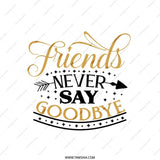 Friends Never Say Goodbye Pillow, Friendship Quote Throw Pillow, Best Friend Gift, Home Decor Cushion, Inspirational Pillow, Cute Pillow - Tawshia