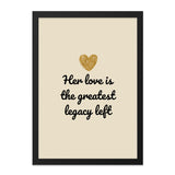 Her Love Greatest Legacy Wall Art, Gold Heart Print, Inspirational Quote Decor, Mother's Day Gift, Family Wall Decor - Tawshia