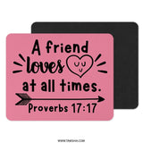 Friend Loves Mouse Pad, Proverbs Verse, Christian Gift, Inspirational Mousepad, Religious Desk Decor, Scripture Mouse Pad, Bible Verse - Tawshia