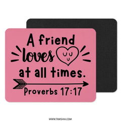 Friend Loves Mouse Pad, Proverbs Verse, Christian Gift, Inspirational Mousepad, Religious Desk Decor, Scripture Mouse Pad, Bible Verse - Tawshia