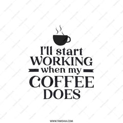 Funny Coffee Pillow, I'll Start Working When My Coffee Does, Caffeine Addict Pillow, Home Decor Pillow, Office Pillow, Gift For Friend - Tawshia