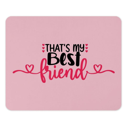 That's My Best Friend Mouse Pad, Cute Pink Heart Mousepad, Bestie Gift Idea, Friendship Office Decor, Fun Desk Accessory - Tawshia