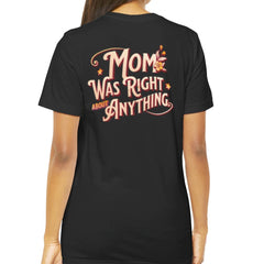 Mom Was Right About Anything T-shirt product