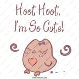 Cute Owl Pinback Button, Kawaii Owl Button, Hoot Hoot Im So Cute Badge, Owl Lover Gift, Adorable Owl Pin, Unique Owl Button, Owl Pin - Tawshia