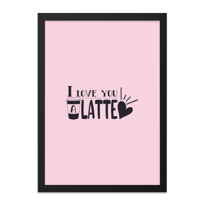 I Love You Latte Wall Art, Coffee Lover Print, Funny Foodie Decor, Kitchen Wall Decor, Gift for Her, Caffeine Wall Art - Tawshia