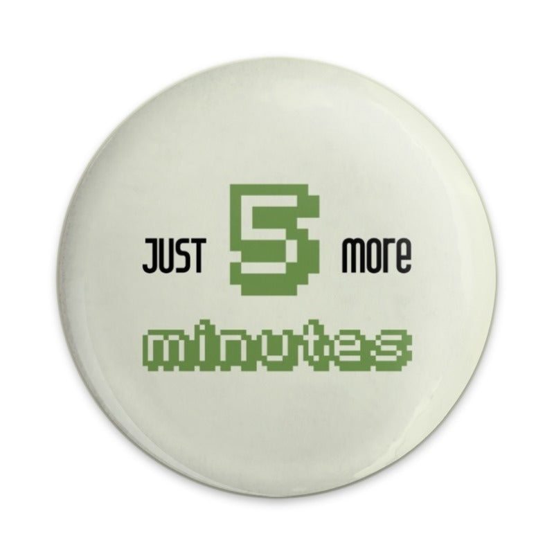 Just 5 More Minutes Pinback Button, Pixel Art Badge, Gamer Gift, Procrastination Button, Funny Pin, Humor Button, Sarcastic Pinback Button - Tawshia