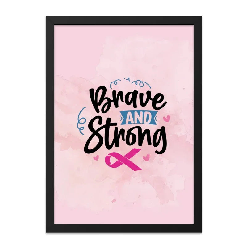 Brave and Strong Framed Art, Cancer Awareness Decor, Inspirational Pink Ribbon Wall Art, Motivational Quote Print, Survivor Gift - Tawshia