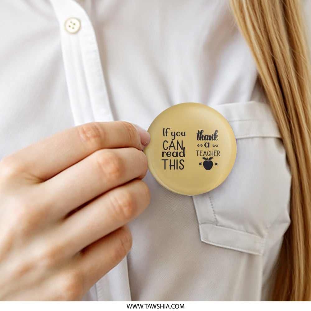 Thank You Teacher Pinback Button, Appreciation Gift, Educator Badge, If You Can Read This, Teacher Button, Gift for Teacher, Back to School - Tawshia