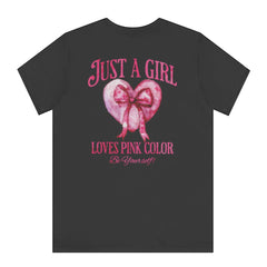 Just A Girl Loves Pink Color Be Yourself Shirt product type